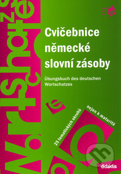 Kniha: Cvičebnice německé slovní zásoby (Didaktis CZ). Didaktis CZ, 2006 Kniha: Cvičebnice německé slovní zásoby (Didaktis CZ). Didaktis CZ, 2006