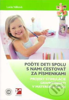Kniha: Poďte deti spolu s nami cestovať za písmenkami (Lucia Valková). Renesans, 2007 Kniha: Poďte deti spolu s nami cestovať za písmenkami (Lucia Valková). Renesans, 2007