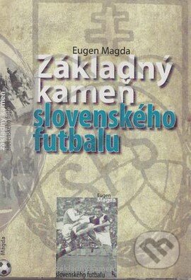 Kniha: Základný kameň slovenského futbalu (Eugen Magda). Menta Media, 2009 Kniha: Základný kameň slovenského futbalu (Eugen Magda). Menta Media, 2009