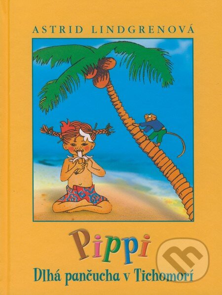 Kniha: Pippi Dlhá pančucha v Tichomorí (Astrid Lindgren). Slovart, 2009 Kniha: Pippi Dlhá pančucha v Tichomorí (Astrid Lindgren). Slovart, 2009