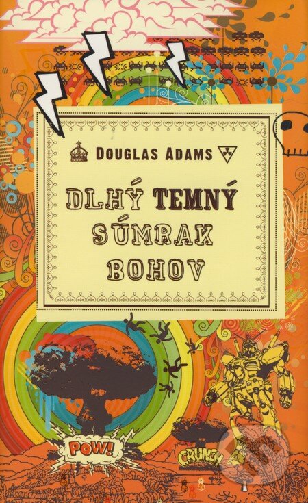 Kniha: Dlhý temný súmrak bohov (Douglas Adams). Slovart, 2009 Kniha: Dlhý temný súmrak bohov (Douglas Adams). Slovart, 2009