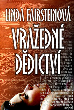 Kniha: Vražedné dědictví (Linda Fairsteinová). Deus, 2009 Kniha: Vražedné dědictví (Linda Fairsteinová). Deus, 2009