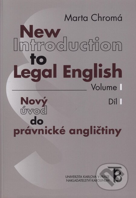Kniha: New Introduction to Legal English / Nový úvod do právnické angličtiny (Marta Chromá). Karolinum, 2009 Kniha: New Introduction to Legal English / Nový úvod do právnické angličtiny (Marta Chromá). Karolinum, 2009