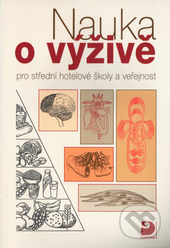 Kniha: Nauka o výživě pro střední hotelové školy a veřejnost (Libuše Kuderová). Fortuna, 2005 Kniha: Nauka o výživě pro střední hotelové školy a veřejnost (Libuše Kuderová). Fortuna, 2005