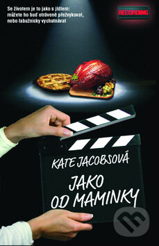 Kniha: Jako od maminky (Kate Jacobsová). Metafora, 2009 Kniha: Jako od maminky (Kate Jacobsová). Metafora, 2009