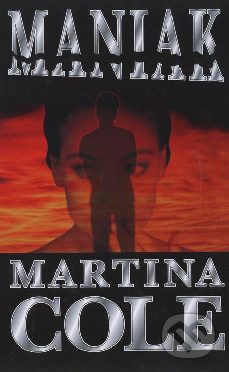 Kniha: Maniak (Martina Cole). Domino, 2009 Kniha: Maniak (Martina Cole). Domino, 2009