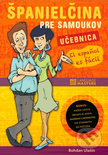 Kniha: Španielčina pre samoukov - učebnica s audionahrávkami (Bohdan Ulašin). Eastone Books, 2009 Kniha: Španielčina pre samoukov - učebnica s audionahrávkami (Bohdan Ulašin). Eastone Books, 2009