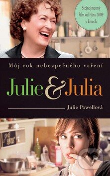 Kniha: Julie & Julia (Julie Powell). Columbus, 2009 Kniha: Julie & Julia (Julie Powell). Columbus, 2009