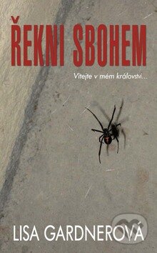 Kniha: Řekni sbohem! (Lisa Gardner). Columbus, 2009 Kniha: Řekni sbohem! (Lisa Gardner). Columbus, 2009