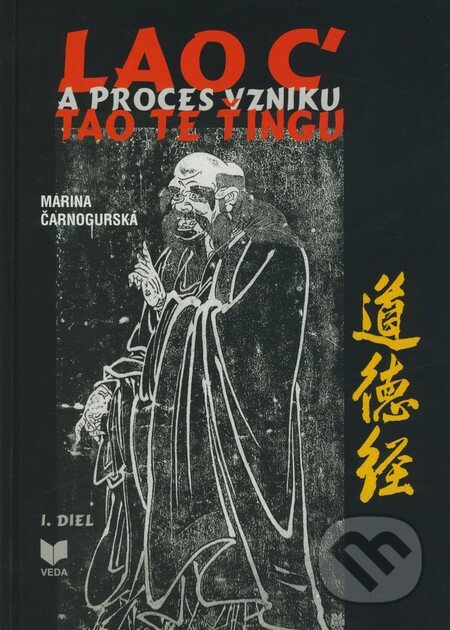 Lao c&#039; a proces vzniku Tao Te Ťingu - Marina Čarnogurská, VEDA, 2009