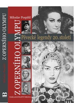 Kniha: Z operního Olympu (Miloslav Pospíšil). Brána, 2009 Kniha: Z operního Olympu (Miloslav Pospíšil). Brána, 2009