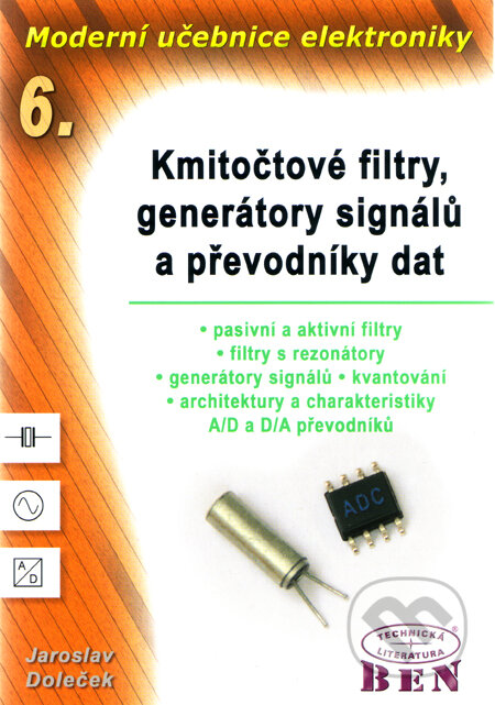 Kniha: Moderní učebnice elektroniky 6. (Jaroslav Doleček). BEN - technická literatura, 2009 Kniha: Moderní učebnice elektroniky 6. (Jaroslav Doleček). BEN - technická literatura, 2009