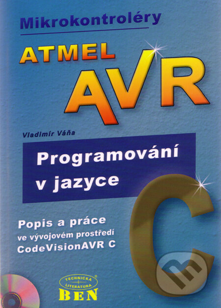 Kniha: Atmel AVR: Programování v jazyce C (Vladimír Váňa). BEN - technická literatura, 2003 Kniha: Atmel AVR: Programování v jazyce C (Vladimír Váňa). BEN - technická literatura, 2003