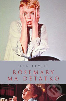 Kniha: Rosemary má děťátko (Ira Levin). Academia, 2009 Kniha: Rosemary má děťátko (Ira Levin). Academia, 2009