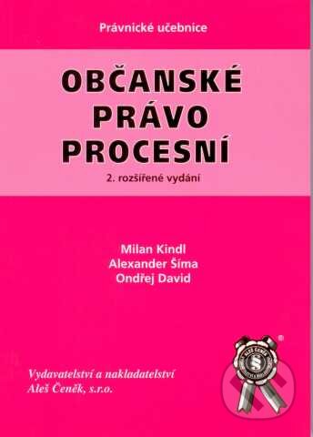 Kniha: Občanské právo procesní (Alexander Šíma, Milan Kindl a Ondřej David). Aleš Čeněk, 2008 Kniha: Občanské právo procesní (Alexander Šíma, Milan Kindl a Ondřej David). Aleš Čeněk, 2008