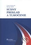 Kniha: Súdny preklad a tlmočenie (Miroslav Bázlik a Teodor Hrehovčík). Wolters Kluwer (Iura Edition), 2009 Kniha: Súdny preklad a tlmočenie (Miroslav Bázlik a Teodor Hrehovčík). Wolters Kluwer (Iura Edition), 2009