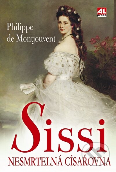 Kniha: Sissi (Philippe de Montjouvent). Alpress, 2009 Kniha: Sissi (Philippe de Montjouvent). Alpress, 2009