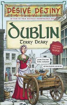 Kniha: Dublin (Terry Deary). Egmont ČR, 2009 Kniha: Dublin (Terry Deary). Egmont ČR, 2009