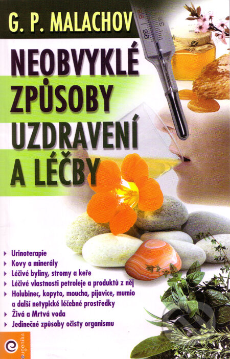 Kniha: Neobvyklé způsoby uzdravení a léčby (Gennadij Malachov). Eugenika, 2009 Kniha: Neobvyklé způsoby uzdravení a léčby (Gennadij Malachov). Eugenika, 2009