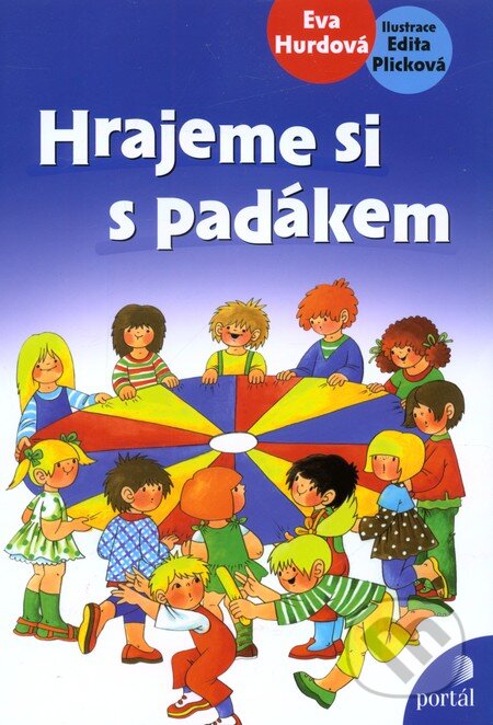 Kniha: Hrajeme si s padákem (Eva Hurdová). Portál, 2009 Kniha: Hrajeme si s padákem (Eva Hurdová). Portál, 2009