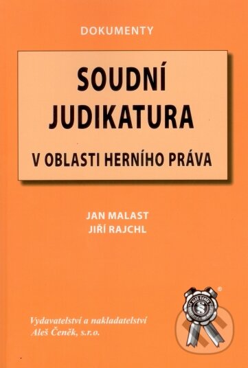 Kniha: Soudní judikatura v oblasti herního práva (Jan Malast a Jiří Rajchl). Aleš Čeněk, 2007 Kniha: Soudní judikatura v oblasti herního práva (Jan Malast a Jiří Rajchl). Aleš Čeněk, 2007