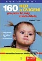 Kniha: 160 her a cvičení pro první tři roky života dítěte (Portál). Portál, 2009 Kniha: 160 her a cvičení pro první tři roky života dítěte (Portál). Portál, 2009