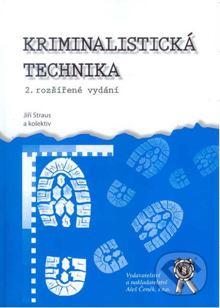 Kniha: Kriminalistická technika (Jiří Straus). Aleš Čeněk, 2007 Kniha: Kriminalistická technika (Jiří Straus). Aleš Čeněk, 2007