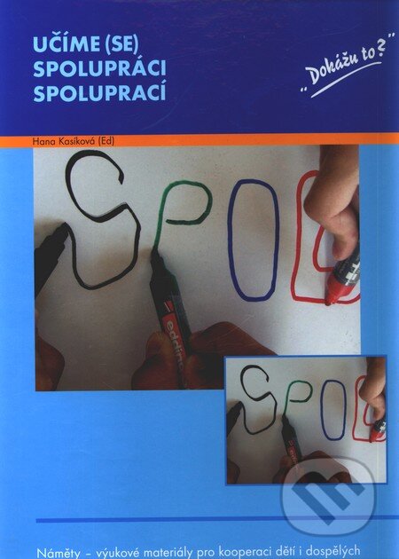 Kniha: Učíme (se) spolupráci spoluprací 2 (Hana Kasíková). Aisis Kniha: Učíme (se) spolupráci spoluprací 2 (Hana Kasíková). Aisis