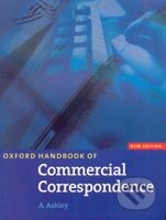 Kniha: Oxford Handbook of Commercial Correspondence (Aasheim Ashley). Oxford University Press, 2003 Kniha: Oxford Handbook of Commercial Correspondence (Aasheim Ashley). Oxford University Press, 2003