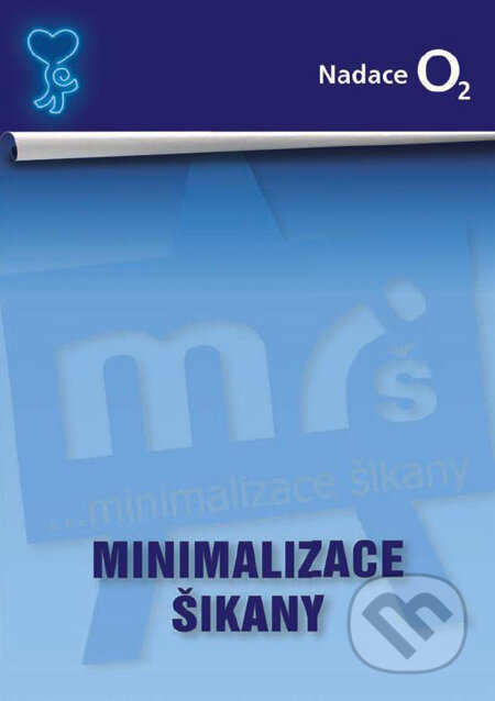 Kniha: Minimalizace šikany (Aisis). Aisis, 2008 Kniha: Minimalizace šikany (Aisis). Aisis, 2008