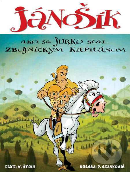 Kniha: Jánošík (Peter Stankovič (kresba) a Vladimír Štric). Film 2000, 2009 Kniha: Jánošík (Peter Stankovič (kresba) a Vladimír Štric). Film 2000, 2009