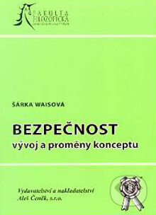 Kniha: Bezpečnost (Šárka Waisová). Aleš Čeněk, 2005 Kniha: Bezpečnost (Šárka Waisová). Aleš Čeněk, 2005