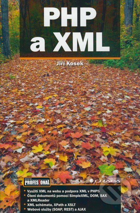 Kniha: PHP a XML (Jiří Kosek). Grada, 2009 Kniha: PHP a XML (Jiří Kosek). Grada, 2009