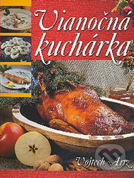 Kniha: Vianočná kuchárka (Vojtech Artz). Ottovo nakladateľstvo, 2008 Kniha: Vianočná kuchárka (Vojtech Artz). Ottovo nakladateľstvo, 2008