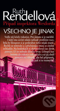Kniha: Všechno je jinak (Ruth Rendell). Motto, 2009 Kniha: Všechno je jinak (Ruth Rendell). Motto, 2009