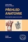 Kniha: Přehled anatomie (Miloslava Elišková a Ondřej Naňka). Galén, 2009 Kniha: Přehled anatomie (Miloslava Elišková a Ondřej Naňka). Galén, 2009