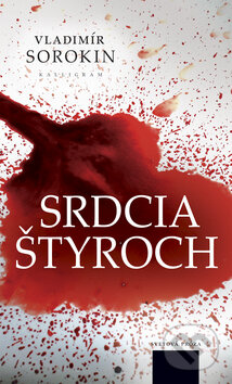 Kniha: Srdcia štyroch (Vladimír Sorokin). Kalligram, 2009 Kniha: Srdcia štyroch (Vladimír Sorokin). Kalligram, 2009