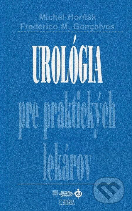 Urológia pre praktických lekárov - Michal Horňák, Frederico M. Goncalves, Herba, 2009