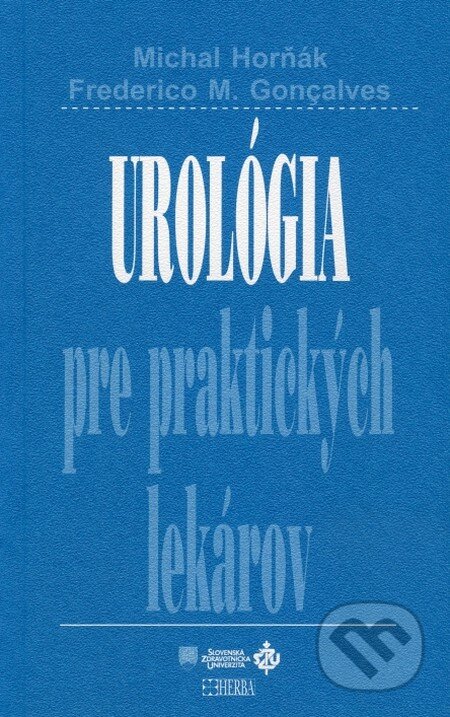 Kniha: Urológia pre praktických lekárov (Frederico M. Goncalves a Michal Horňák). Herba, 2009 Kniha: Urológia pre praktických lekárov (Frederico M. Goncalves a Michal Horňák). Herba, 2009