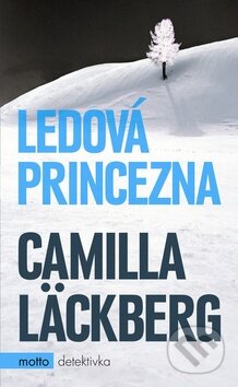 Kniha: Ledová princezna (Camilla Läckberg). Motto, 2009 Kniha: Ledová princezna (Camilla Läckberg). Motto, 2009