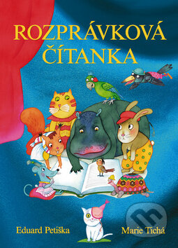 Kniha: Rozprávková čítanka (Eduard Petiška a Marie Tichá). Ottovo nakladateľstvo, 2009 Kniha: Rozprávková čítanka (Eduard Petiška a Marie Tichá). Ottovo nakladateľstvo, 2009