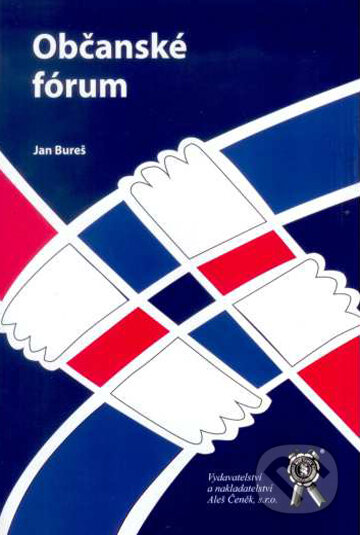 Kniha: Občanské fórum (Jan Bureš). Aleš Čeněk, 2007 Kniha: Občanské fórum (Jan Bureš). Aleš Čeněk, 2007