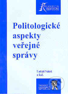 Kniha: Politologické aspekty veřejné správy (Lukáš Valeš). Aleš Čeněk, 2006 Kniha: Politologické aspekty veřejné správy (Lukáš Valeš). Aleš Čeněk, 2006