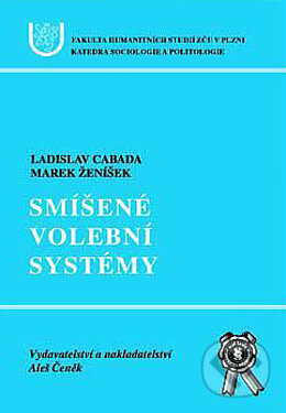 Kniha: Smíšené volební systémy (Ladislav Cabada a Marek Ženíšek). Aleš Čeněk, 2003 Kniha: Smíšené volební systémy (Ladislav Cabada a Marek Ženíšek). Aleš Čeněk, 2003