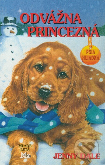 Kniha: Odvážna princezná (Jenny Dale). Slovenské pedagogické nakladateľstvo - Mladé letá, 2009 Kniha: Odvážna princezná (Jenny Dale). Slovenské pedagogické nakladateľstvo - Mladé letá, 2009