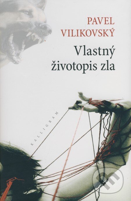 Kniha: Vlastný životopis zla (Pavel Vilikovský). Kalligram, 2009 Kniha: Vlastný životopis zla (Pavel Vilikovský). Kalligram, 2009