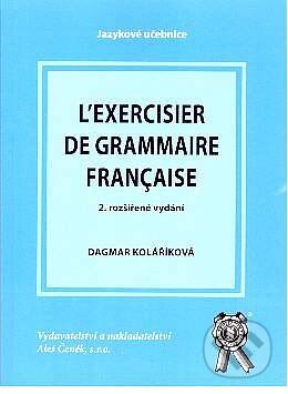 Kniha: L' Exerciesier de grammaire francaise (Dagmar Kolaříková). Aleš Čeněk, 2005 Kniha: L' Exerciesier de grammaire francaise (Dagmar Kolaříková). Aleš Čeněk, 2005