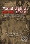 Kniha: Mandragora, morfin, kokain (Michal Vaněček a Miroslav Nožina). KLP - Koniasch Latin Press, 2009 Kniha: Mandragora, morfin, kokain (Michal Vaněček a Miroslav Nožina). KLP - Koniasch Latin Press, 2009