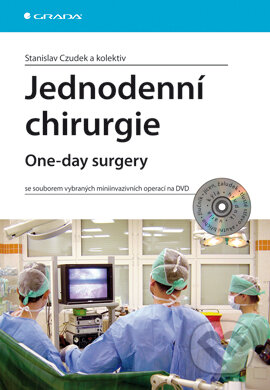 Kniha: Jednodenní chirurgie (One–day surgery) (Stanislav Czudek a kolektív). Grada, 2009 Kniha: Jednodenní chirurgie (One–day surgery) (Stanislav Czudek a kolektív). Grada, 2009