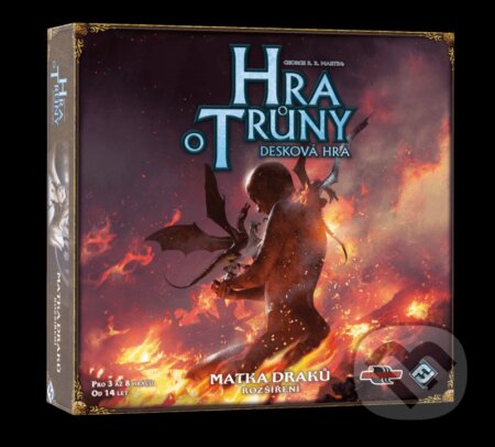 Spoločenská hra: Hra o Trůny - desková hra: Matka draků (rozš.) (Jason Walden). ADC BF, 2019 Spoločenská hra: Hra o Trůny - desková hra: Matka draků (rozš.) (Jason Walden). ADC BF, 2019
